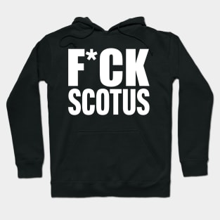 F*CK SCOTUS Hoodie